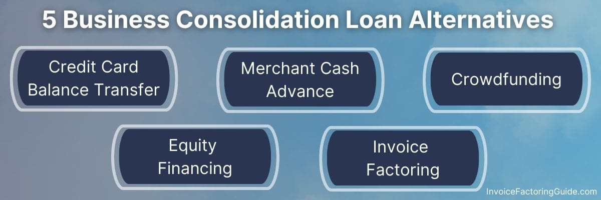 Business consolidation loan alternatives